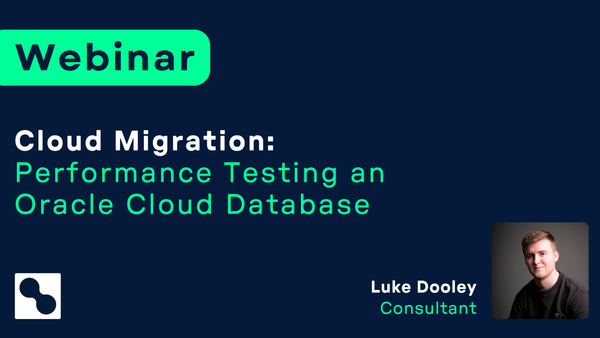 Webinar | Cloud Migration: Performance Testing an Oracle Cloud Database